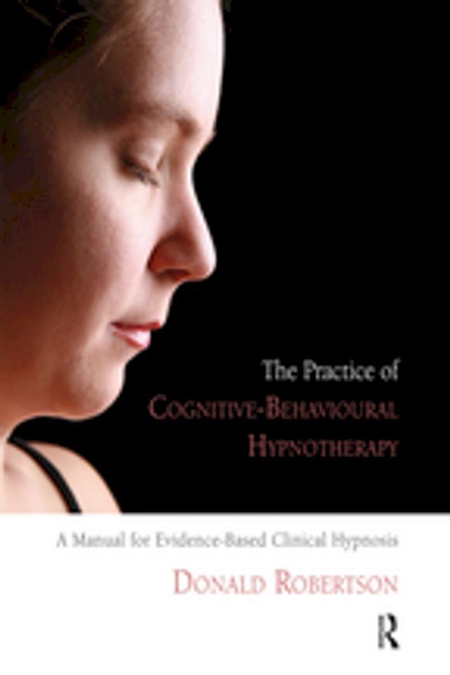  The Practice of Cognitive-Behavioural Hypnotherapy(Kobo/電子書)