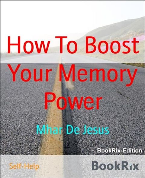 How To Boost Your Memory Power(Kobo/電子書)