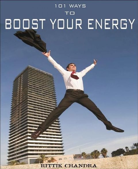 101 Ways to Boost Your Energy(Kobo/電子書)