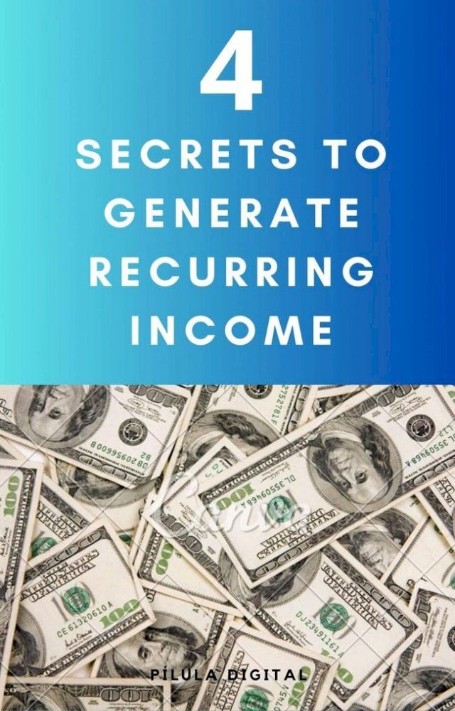  4 Secrets to Generate Recurring Income(Kobo/電子書)