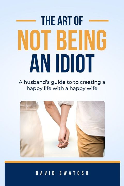 The Art of Not Being an Idiot(Kobo/電子書)