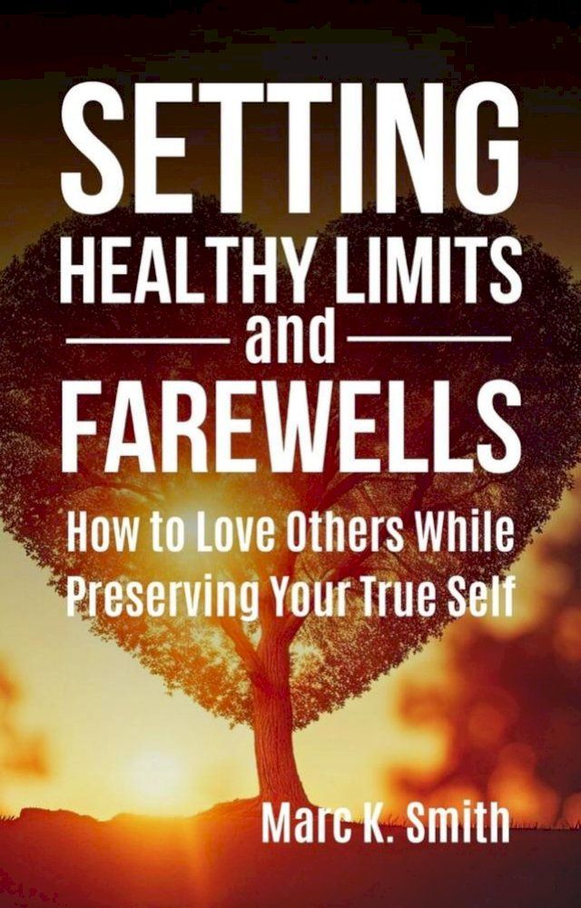  Setting Healthy Limits and Farewells(Kobo/電子書)