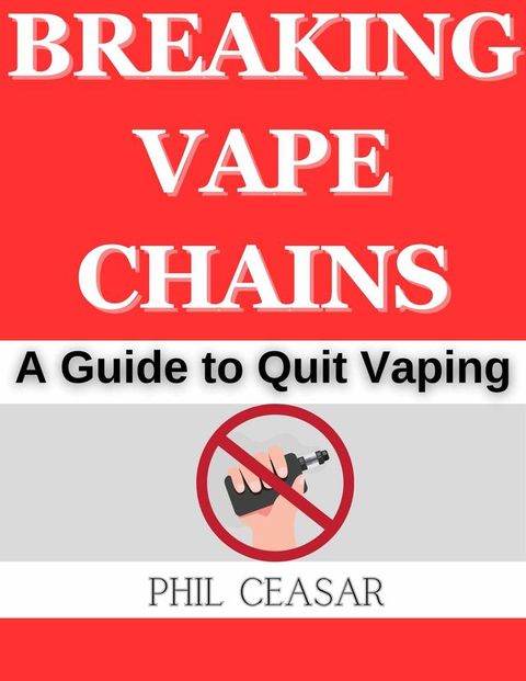 Breaking Vape Chains(Kobo/電子書)