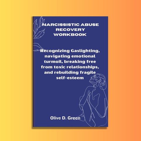 Narcissistic Abuse Recovery Workbook(Kobo/電子書)