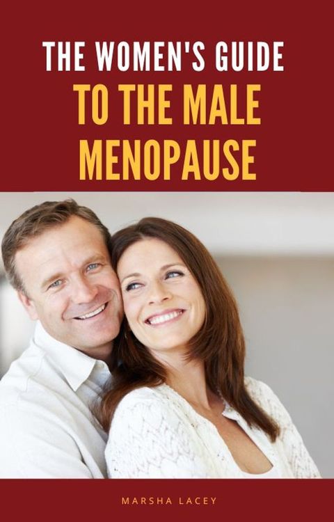 The Women's Guide To The Male Menopause(Kobo/電子書)