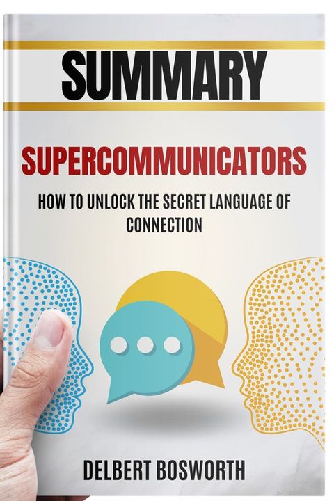 SUMMARY Supercommunicators (Charles Duhigg)(Kobo/電子書)