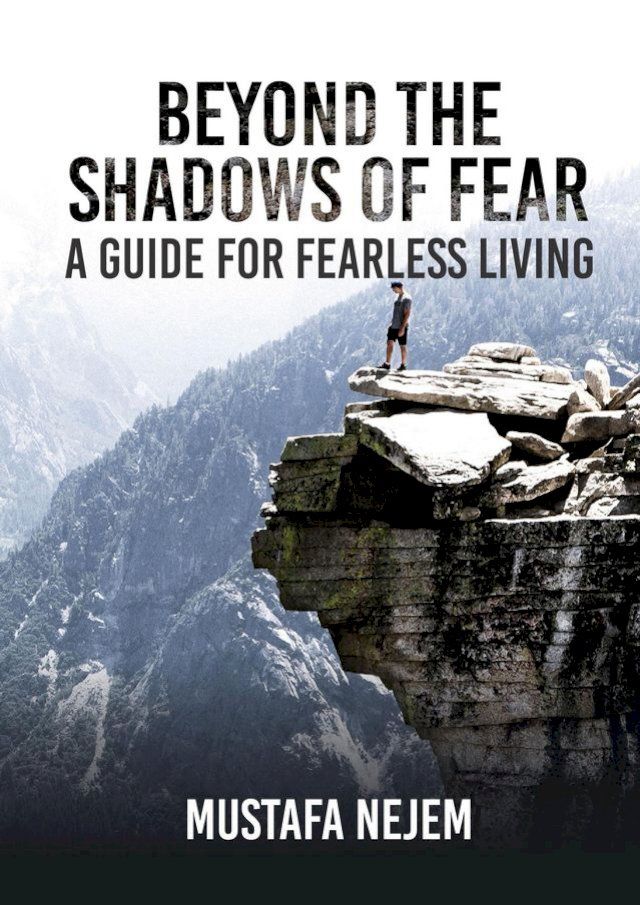  Beyond the shadows of fear A Guide for fearleass living(Kobo/電子書)