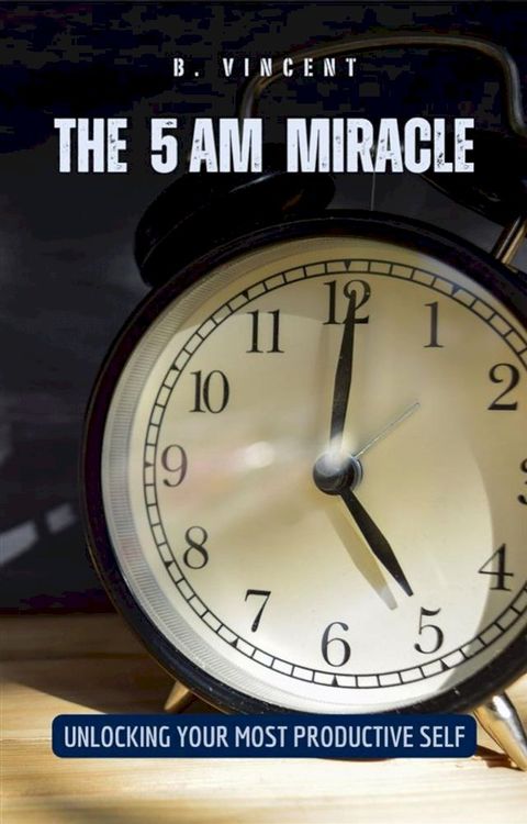 The 5 AM Miracle(Kobo/電子書)