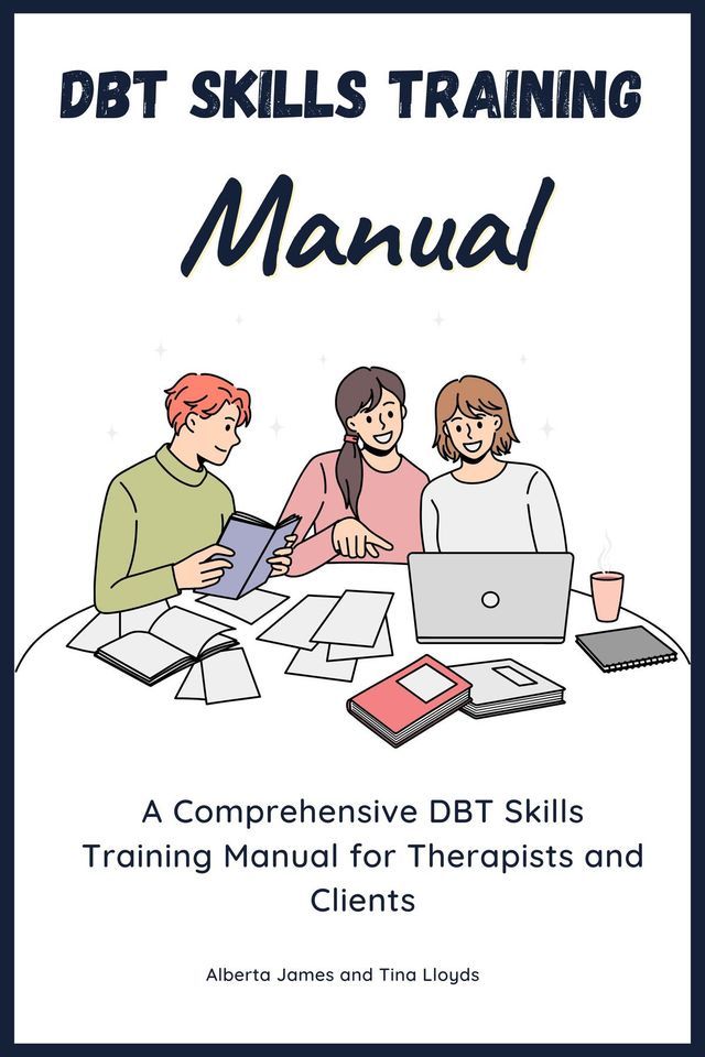  DBT Skills Training Manual-A Comprehensive DBT Skills Training Manual for Therapists and Clients(Kobo/電子書)