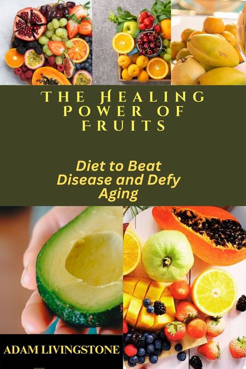 The Healing Power of Fruits(Kobo/電子書)