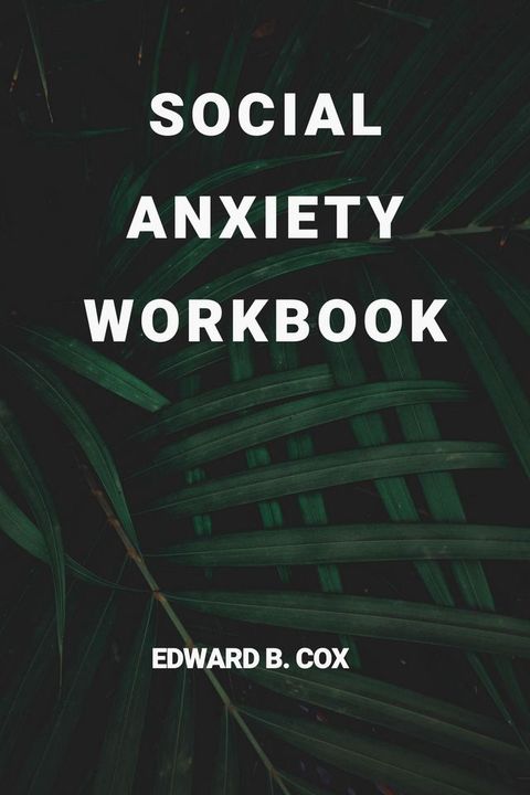 Social anxiety workbook(Kobo/電子書)