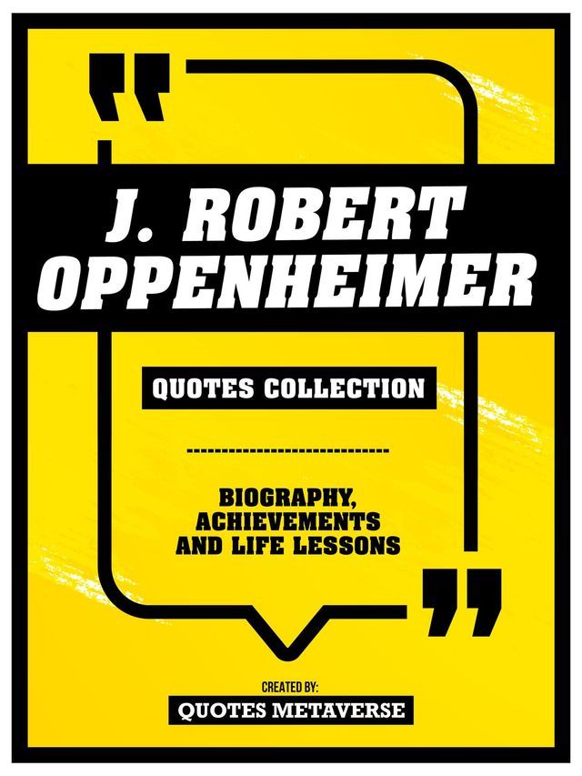  J. Robert Oppenheimer - Quotes Collection(Kobo/電子書)