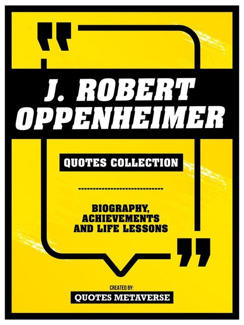 J. Robert Oppenheimer - Quotes Collection(Kobo/電子書)