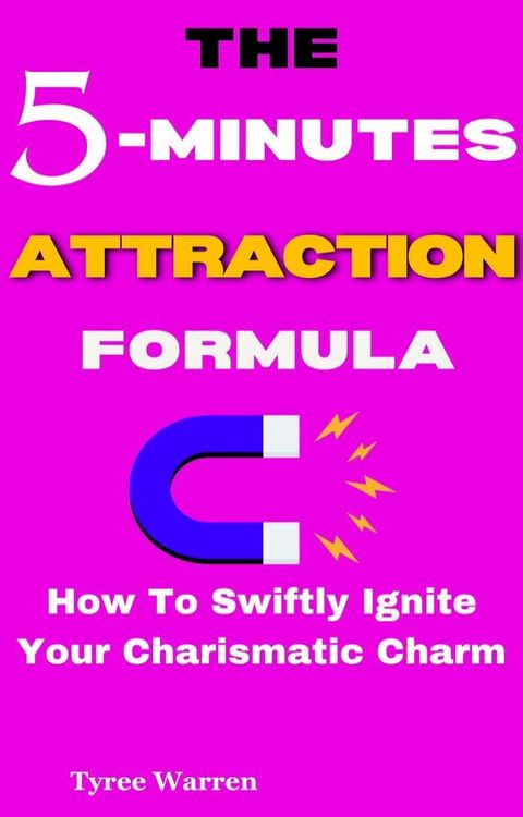 The 5-Minute Attraction Formula(Kobo/電子書)