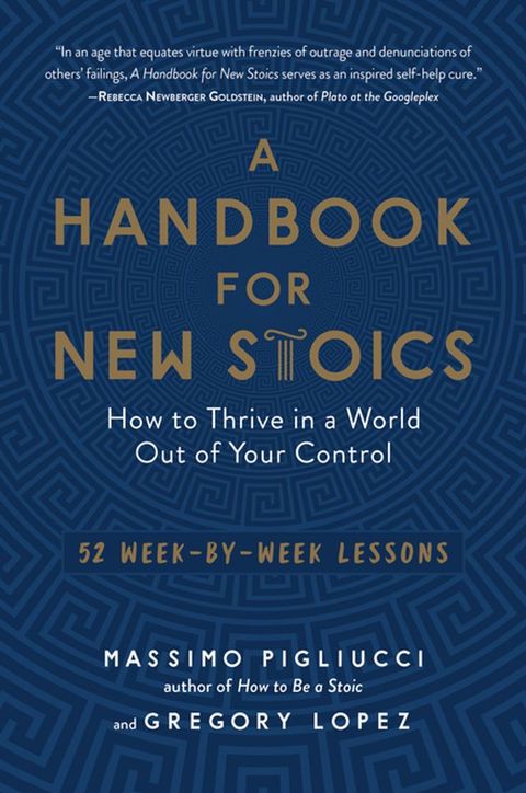 A Handbook for New Stoics: How to Thrive in a World Out of Your Control - 52 Week-by-Week Lessons(Kobo/電子書)