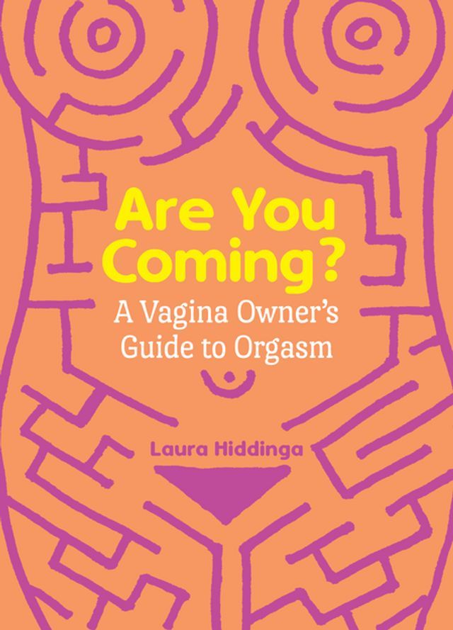  Are You Coming?: A Vagina Owner's Guide to Orgasm(Kobo/電子書)