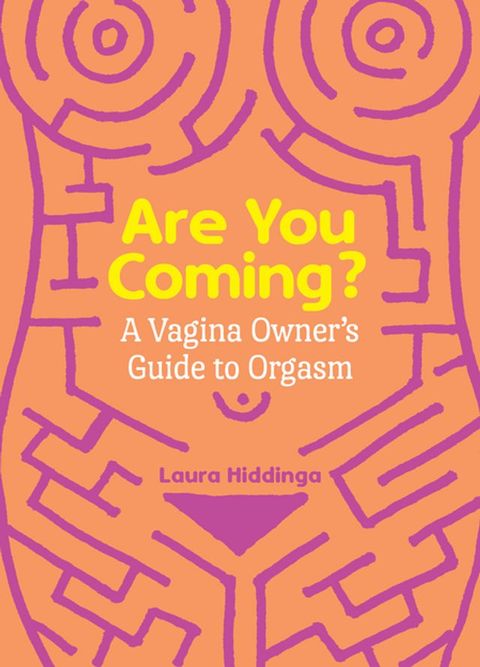 Are You Coming?: A Vagina Owner's Guide to Orgasm(Kobo/電子書)