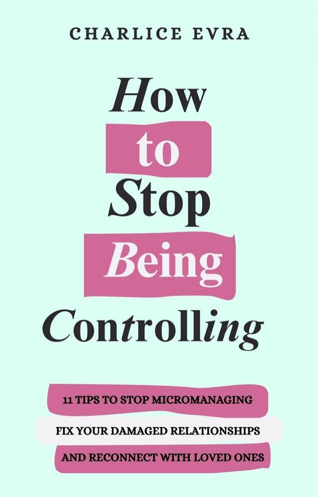  How to Stop Being Controlling(Kobo/電子書)