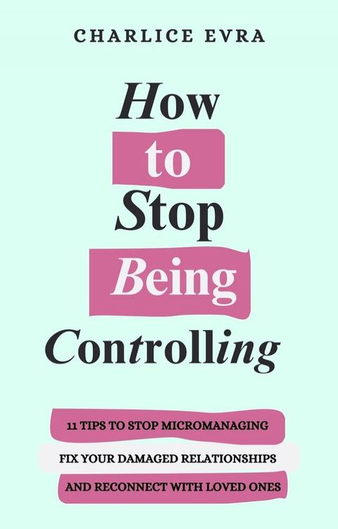 How to Stop Being Controlling(Kobo/電子書)