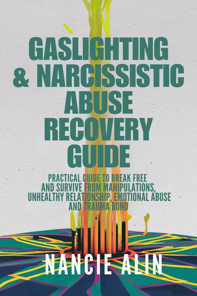  GASLIGHTING & NARCISSISTIC ABUSE RECOVERY GUIDE(Kobo/電子書)