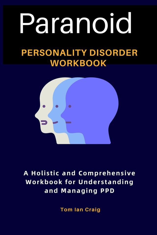  Paranoid Personality Disorder Workbook(Kobo/電子書)