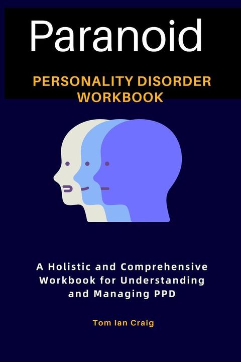 Paranoid Personality Disorder Workbook(Kobo/電子書)