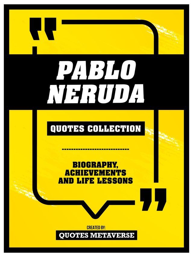  Pablo Neruda - Quotes Collection(Kobo/電子書)