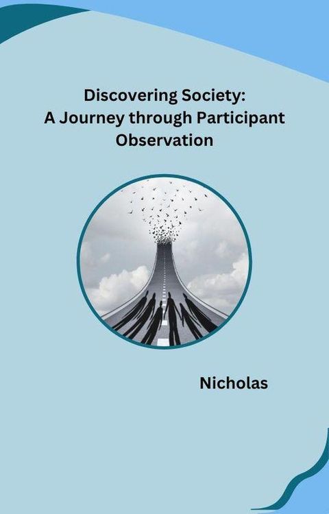 Immersive Insights: Exploring Participant Observation in Sociology(Kobo/電子書)