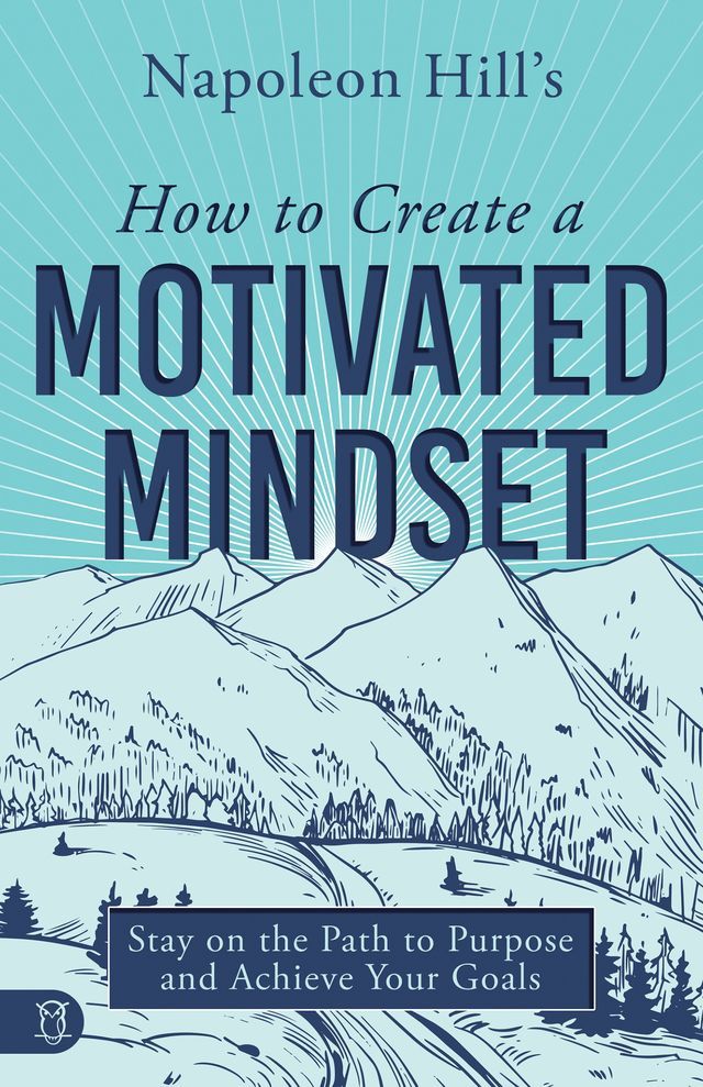  Napoleon Hill's How to Create a Motivated Mindset(Kobo/電子書)