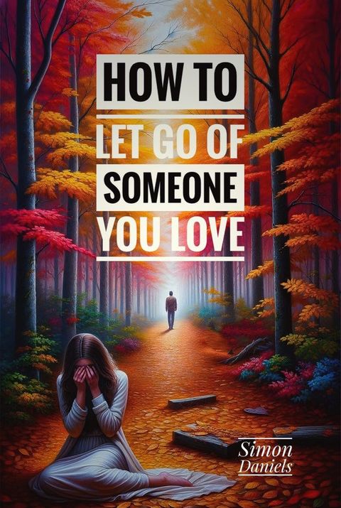 How to let go of Someone you Love(Kobo/電子書)