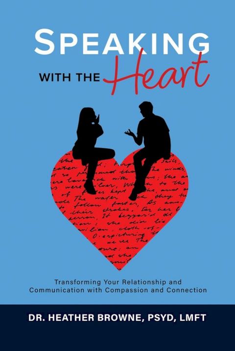 Speaking with the Heart: Transforming Your Relationship and Communication with Compassion and Connection(Kobo/電子書)