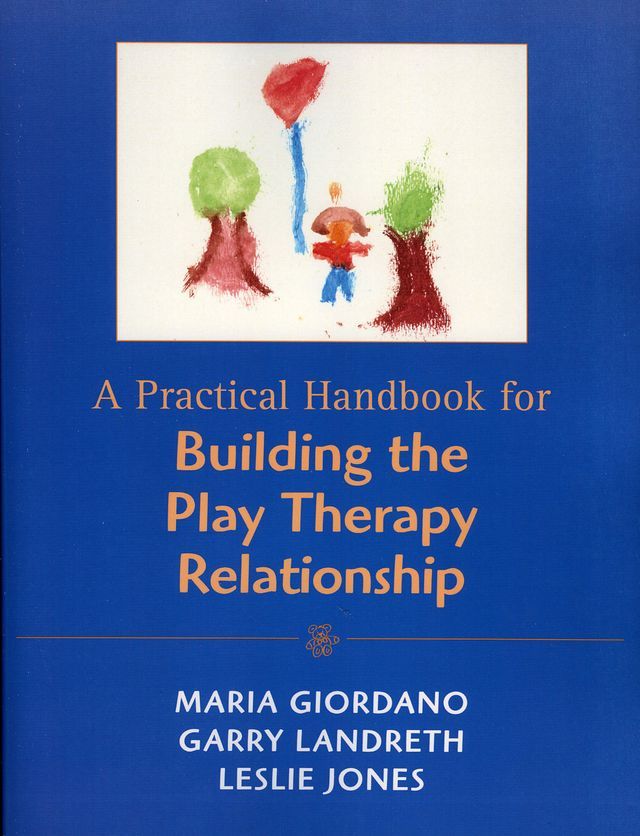  A Practical Handbook for Building the Play Therapy Relationship(Kobo/電子書)