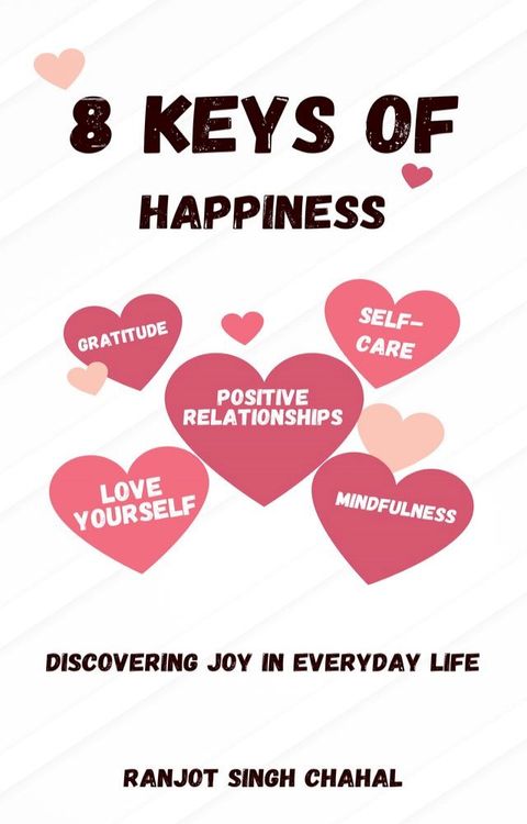 8 Keys of Happiness: Discovering Joy in Everyday Life(Kobo/電子書)