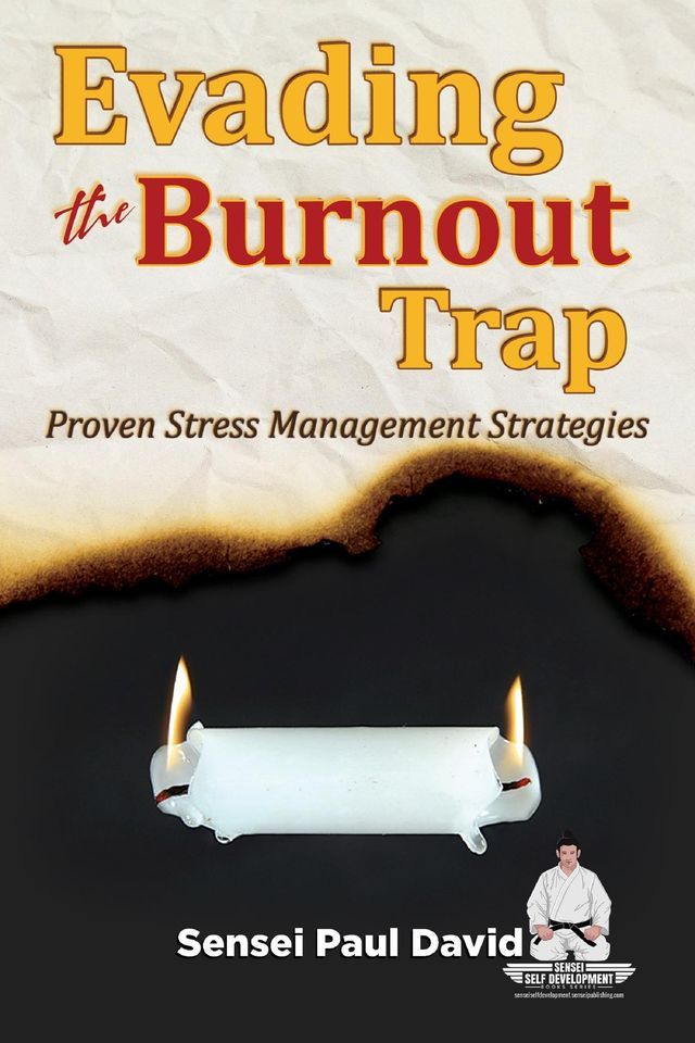  Evading The Burnout Trap - Proven Stress Management Strategies(Kobo/電子書)