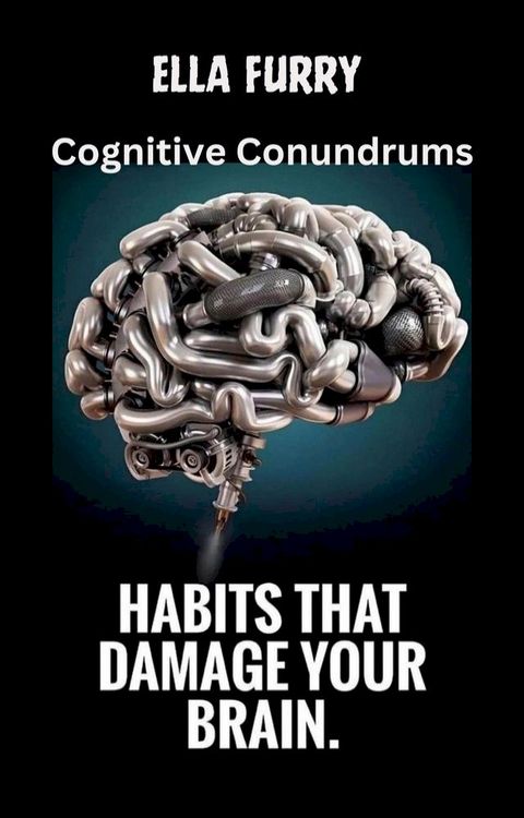 HABITS THAT DAMAGES YOUR BRAIN(Kobo/電子書)