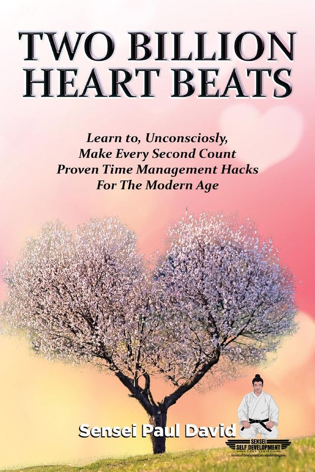  Two Billion Heart Beats - Learn to Unconsciously Make Every Second Count Proven Time Management Hacks for the Modern Age(Kobo/電子書)