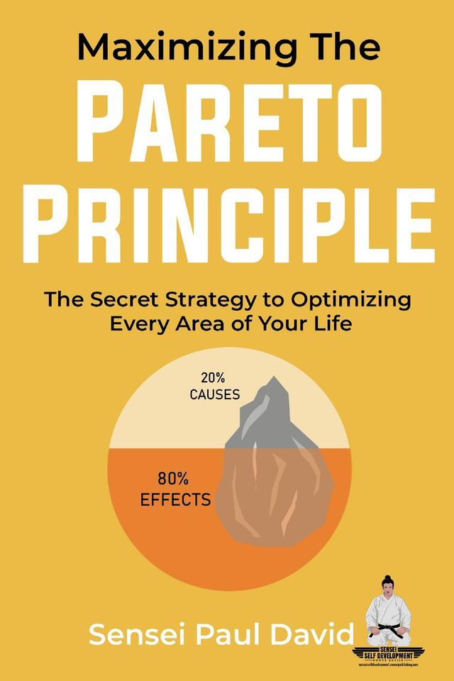  Maximizing The Pareto Principle -The Secret Strategy to Optimizing Every Area of Your Life(Kobo/電子書)