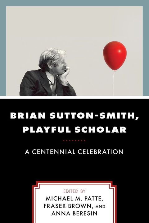 Brian Sutton-Smith, Playful Scholar(Kobo/電子書)