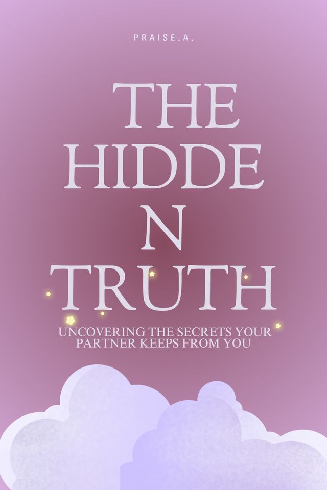  The Hidden Truth Uncovering the Secrets Your Partner Keeps from You(Kobo/電子書)