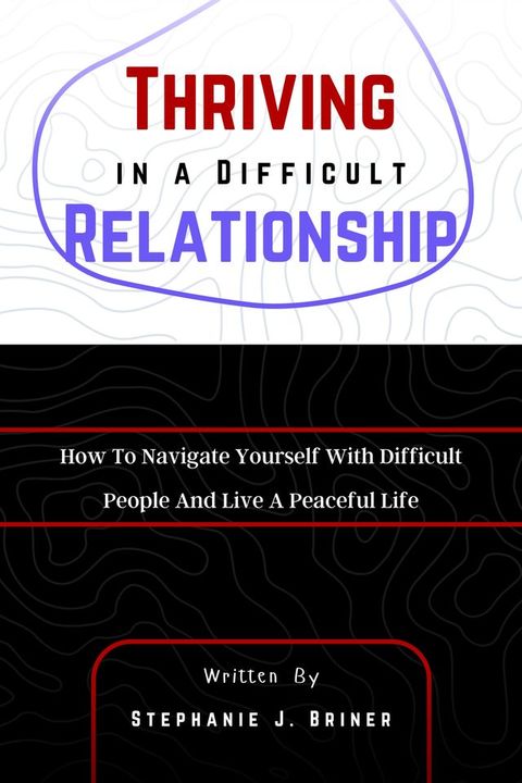 Thriving in a Difficult Relationship(Kobo/電子書)