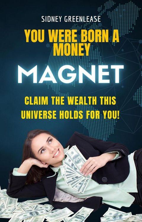 You Were Born A Money Magnet(Kobo/電子書)