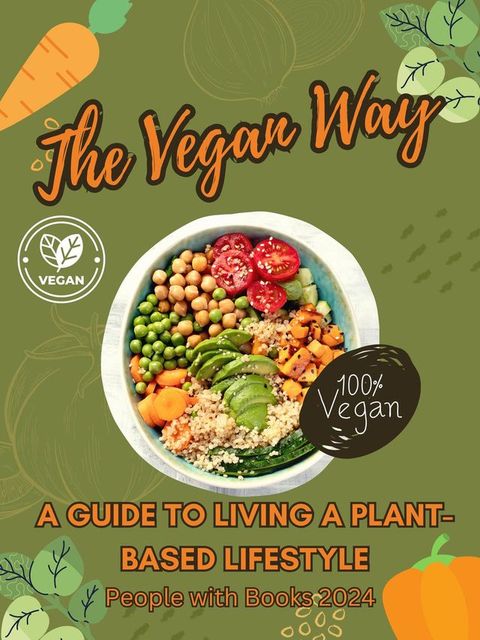 The Vegan Way: A Guide to Living a Plant-Based Lifestyle(Kobo/電子書)