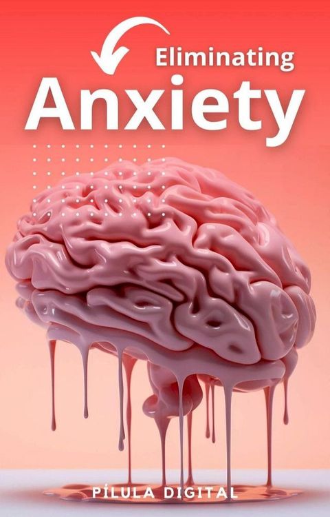 Eliminating Anxiety(Kobo/電子書)