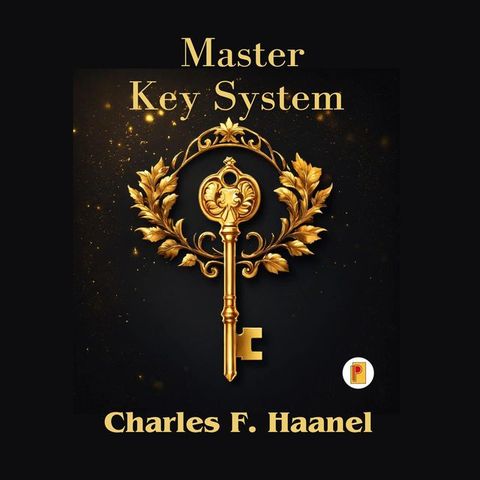 The Charles Haanel Master Key System(Kobo/電子書)