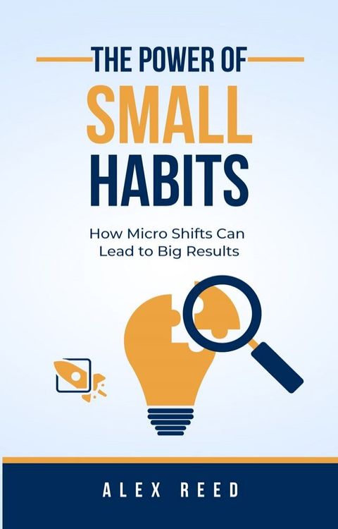 The Power of Small Habits(Kobo/電子書)