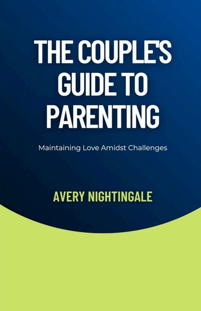  The Couple's Guide to Parenting(Kobo/電子書)