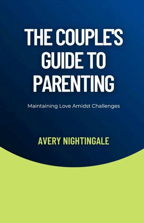 The Couple's Guide to Parenting(Kobo/電子書)