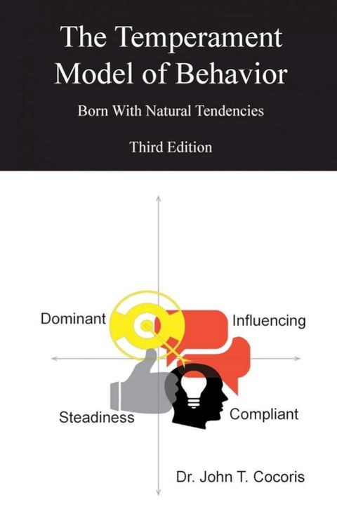 The Temperament Model of Behavior, Understanding Your Natural Tendencies, 3rd Edition(Kobo/電子書)