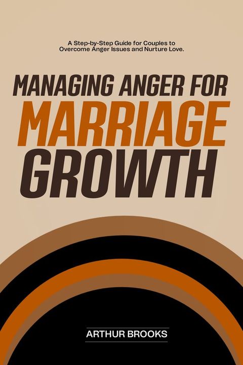 MANAGING ANGER FOR MARRIAGE GROWTH(Kobo/電子書)