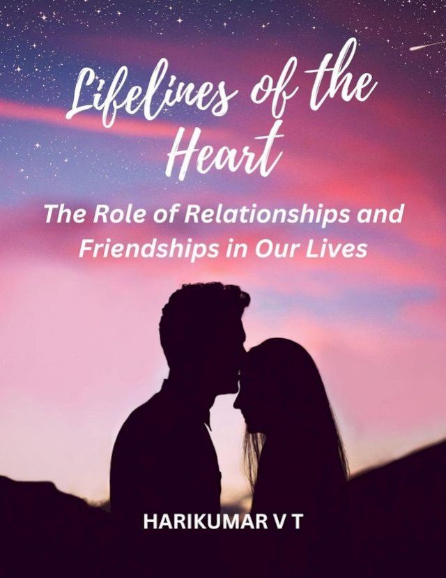  Lifelines of the Heart: The Role of Relationships and Friendships in Our Lives(Kobo/電子書)